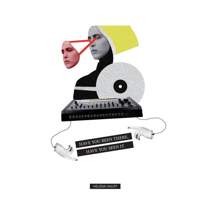 Have You Been There, Have You Seen It – Helena Hauff - 'Have You Been There, Have You Seen It' 12" [ZEN12469]