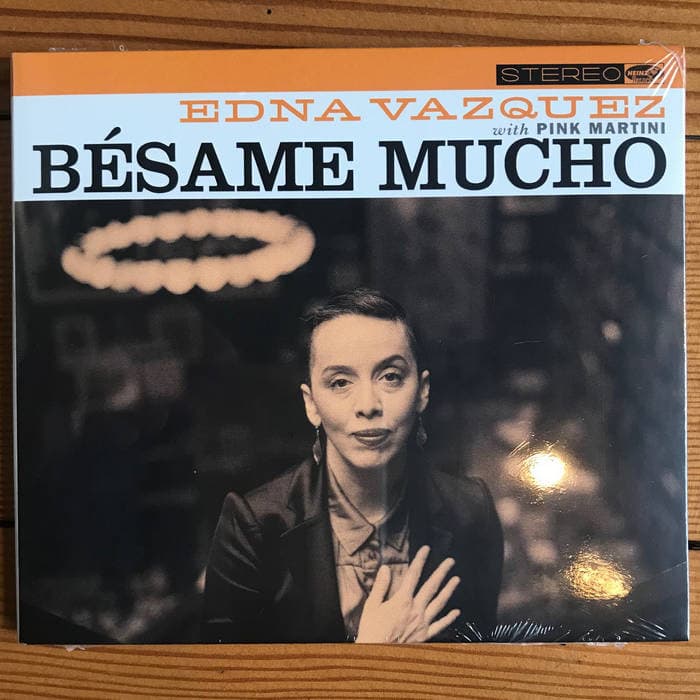 Bésame Mucho – Bésame Mucho CD Edna Vazquez with Pink Martini
