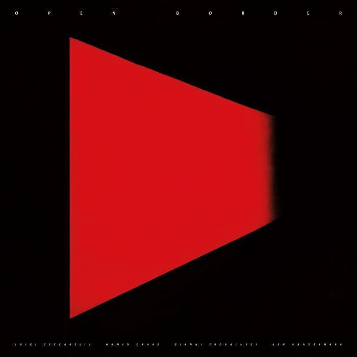 Open Border – Limited Edition 12" Vinyl Vandermark / Drake / Trovalusci / Ceccarelli