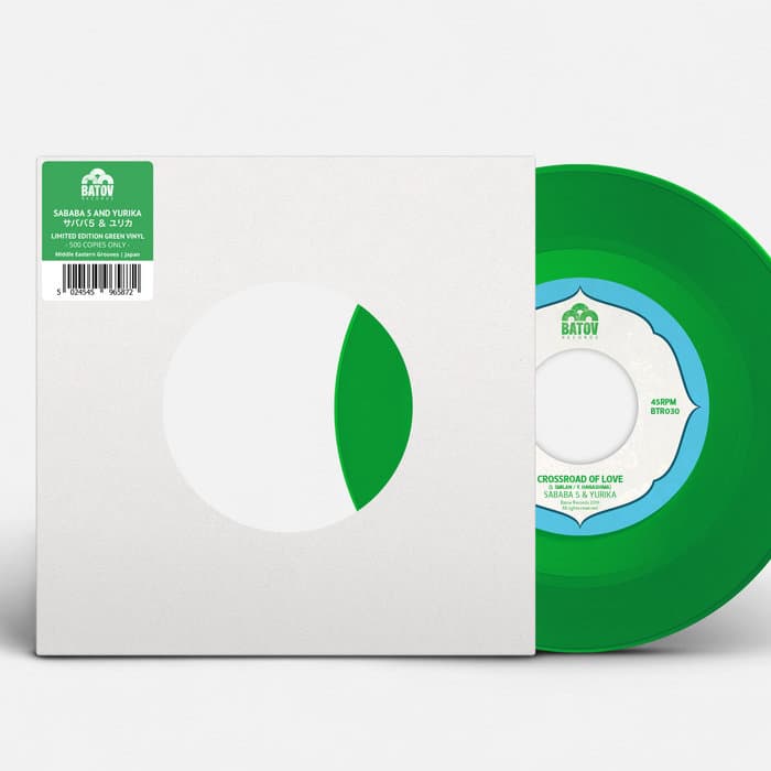 Crossroad Of Love - 愛の交差点 – Limited Edition Transparent Green Vinyl Sababa 5 & Yurika
