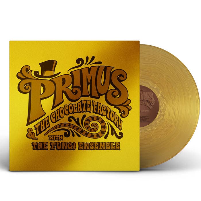 Primus & The Chocolate Factory With The Fungi Ensemble – *Pre-order* Gold Edition LP