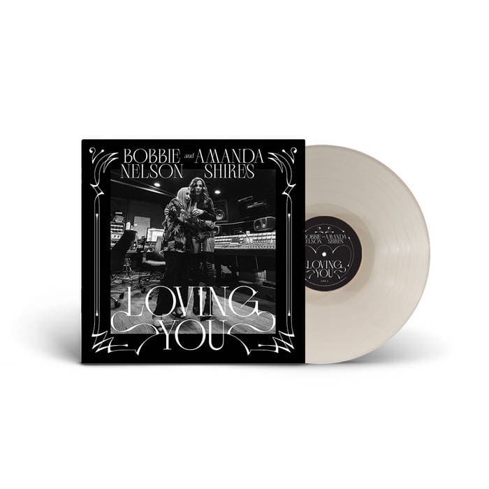 Loving You – Amanda Shires & Bobbie Nelson - 'Loving You' (White Vinyl) Amanda Shires & Bobbie Nelson