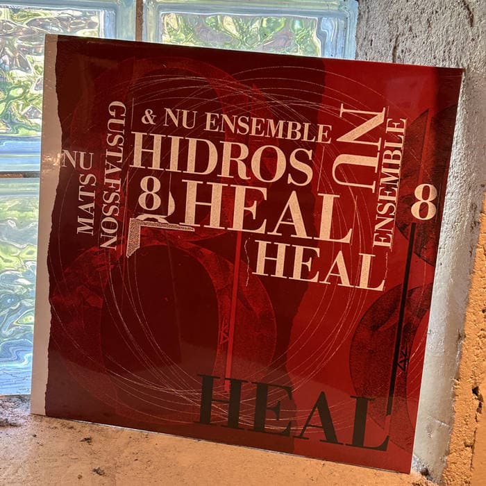 Hidros 8 - Heal – Limited Edition 12" Vinyl Mats Gustafsson & NU ENSEMBLE