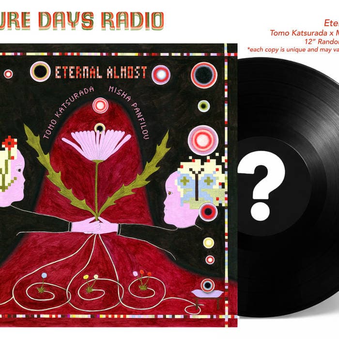 Eternal Almost – EU PRESS - RANDOM COLOR 12" VINYL Tomo Katsurada & Misha Panfilov
