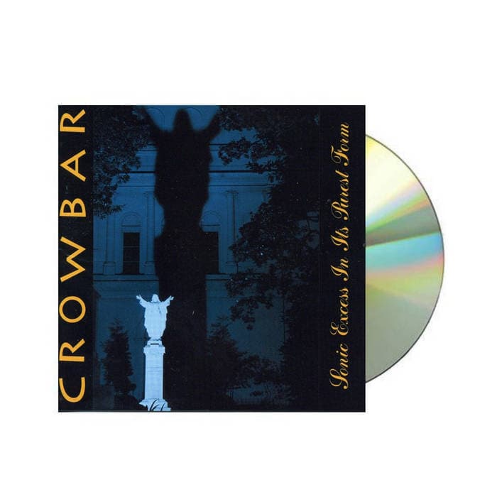 Sonic Excess In Its Purest Form – Crowbar - Sonic Excess In Its Purest Form CD