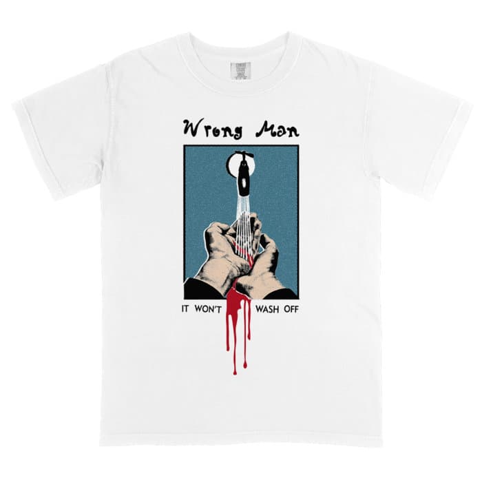 Wrong Man "It Won't Wash Off" Premium White T-Shirt