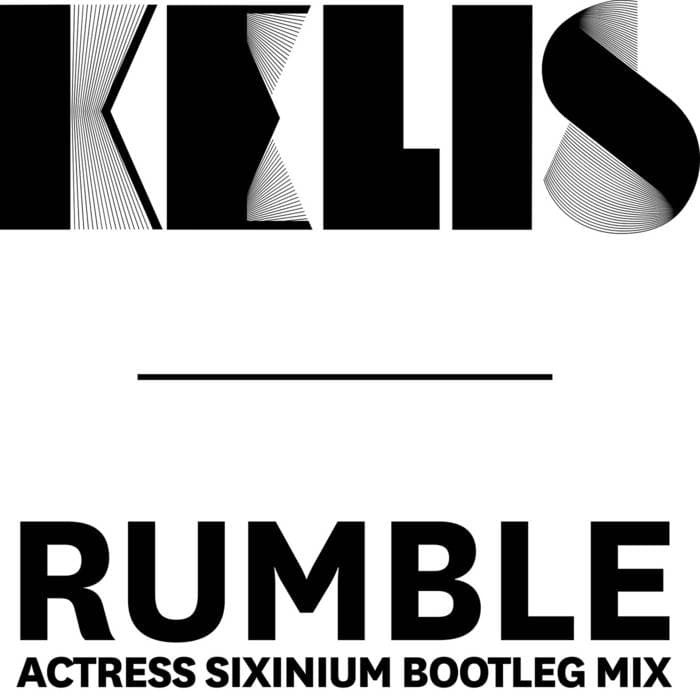 Rumble – Kelis - Rumble (Actress Sixinium Bootleg Mix) 12" + MP3 (ZEN12385)