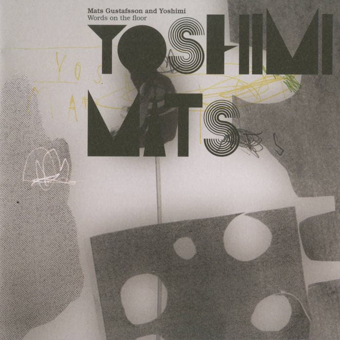 Words On The Floor – Compact Disc Mats Gustafsson & Yoshimi