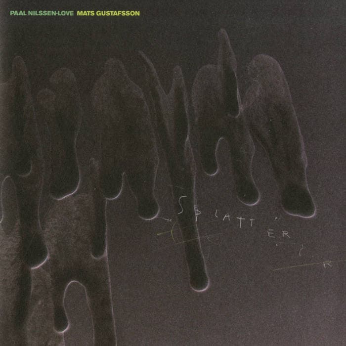 Splatter – Compact Disc Paal Nilssen-Love & Mats Gustafsson