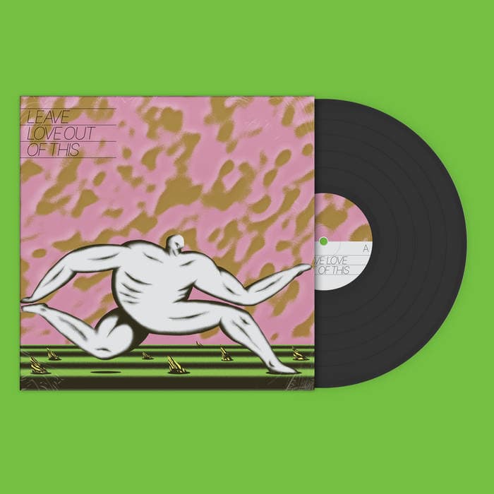 Leave Love Out Of This – Vinyl LP