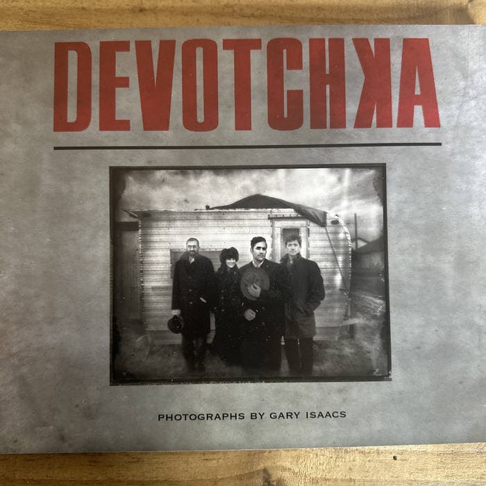 Devotchka: Photographs by Gary Isaacs